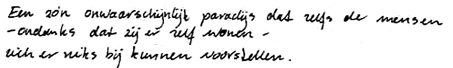 een zo een onwaarschijnlijk paradijs dat zelfs de mensen, ondanks dat zij er zelf wonen, zich er niks bij kunnen voorstellen